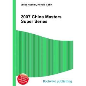 2007 China Masters Super Series: Ronald Cohn Jesse Russell 