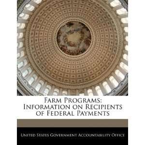  Farm Programs Information on Recipients of Federal 