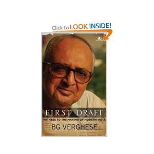 First Draft Witness to the Making of Modern India B.G. Verghese 