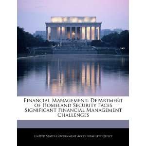 Financial Management: Department of Homeland Security 