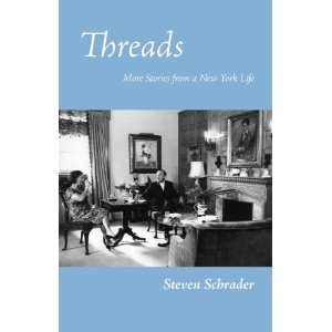 Threads More Stories from a New York Life Steven Schrader 