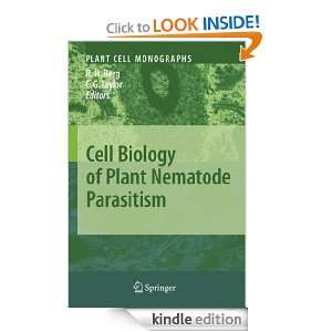 Cell Biology of Plant Nematode Parasitism: R. Howard Berg, Chris 