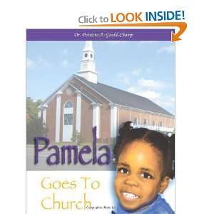  Pamela Goes To Church (9780979607783) Dr Patricia A 