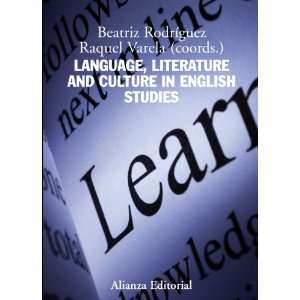 Language, Literature and Culture in English Studies (Spanish Edition)