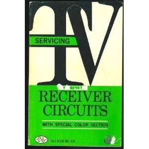  Servicing TV Receiver Circuits Author unknown Books