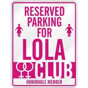   RESERVED PARKING FOR LOLA 