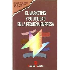  El Marketing y Su Utilidad En La Pequea Empresa (Spanish 