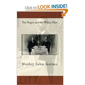  The Negro and the White Man (9781453874875): Wesley John 