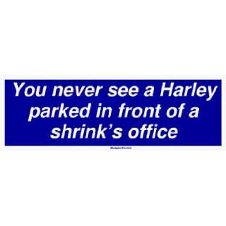 You never see a Harley parked in front of a shrinks office Large 