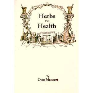  Herbs for health A concise treatise on medical herbs 