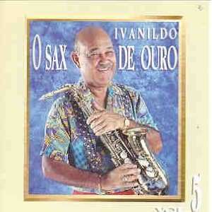  Sax de Ouro, Vol. 5 Ivanildo Music