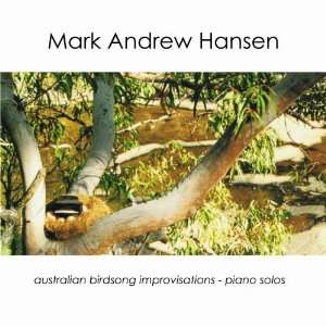   Birdsong Improvisations   MHMusic Mark Andrew Hansen Music