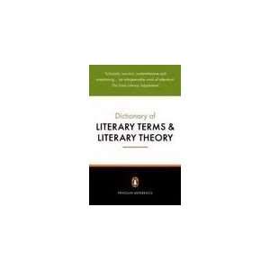 by J. A. Cuddon The Penguin Dictionary of Literary Terms and Literary 