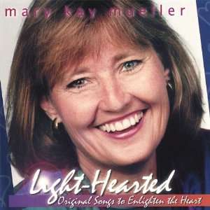  Light Hearted Songs to Enlighten the Heart Mary Kay 