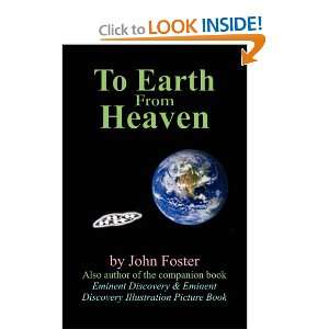  To Earth From Heaven (9781470148263) John Foster Books