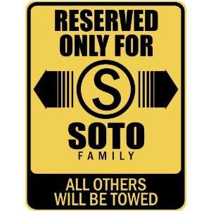   RESERVED ONLY FOR SOTO FAMILY  PARKING SIGN