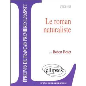  Le roman naturaliste (9782729869045) Benet Books
