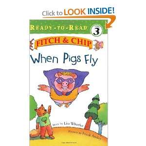   Fly (Fitch & Chip) (9780689849510) Lisa Wheeler, Frank Ansley Books