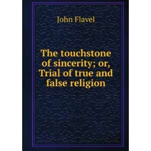   of sincerity; or, Trial of true and false religion John Flavel Books