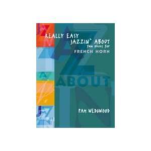   Easy Jazzin About  Fun Pieces for French Horn Musical Instruments