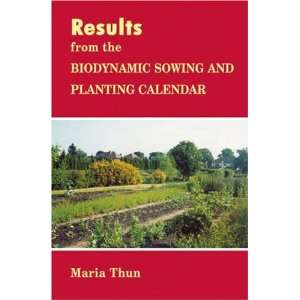 Results from the Biodynamic Sowing and Planting Calendar: Maria Thun 