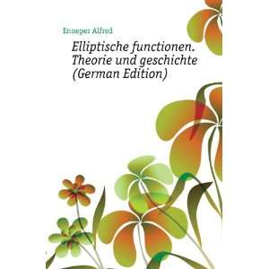  Elliptische functionen. Theorie und geschichte (German 