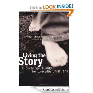 Living the Story Biblical Spirituality for Everyday Christians R 
