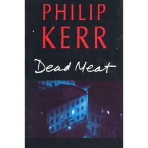  Dead Meat (9780701147037) Philip Kerr Books