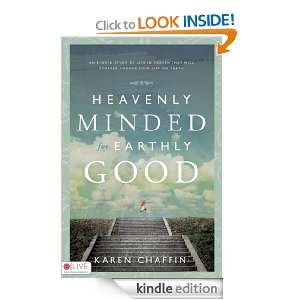 Heavenly Minded for Earthly Good Karen Chaffin  Kindle 