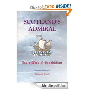 Scotlands Admiral Nicholas Wood  Kindle Store