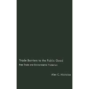  Trade Barriers to the Public Good Free Trade and 