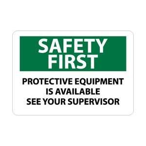   Safety First, Protective Equipment Is Available See Your Supervisor