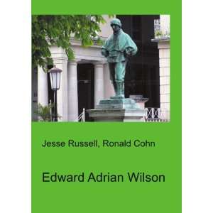  Edward Adrian Wilson Ronald Cohn Jesse Russell Books