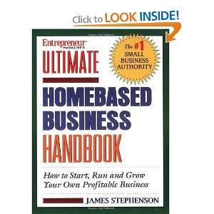  Homebased Business Handbook How to Start,Run and Grow Your Own 