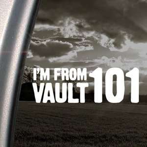    Im From Vault 101 Decal Car Truck Window Sticker: Automotive