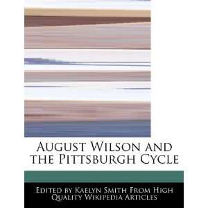  August Wilson and the Pittsburgh Cycle (9781241684327 