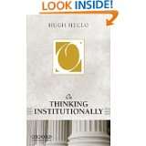 On Thinking Institutionally (On Politics) by Hugh Heclo (Aug 30, 2008)