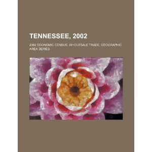  Tennessee, 2002: 2002 economic census, wholesale trade 