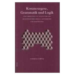  Koranexegese, Grammatik Und Logik: Zum Verhaltnis Von 