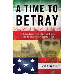   CIA Agent Inside the Revolutionary Guards of Iran [Hardcover] Reza
