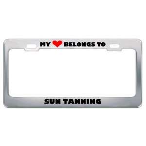My Heart Belongs To Sun Tanning Hobby Hobbies Metal License Plate 