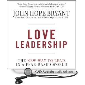   in a Fear Based World (Audible Audio Edition): John Hope Bryant: Books