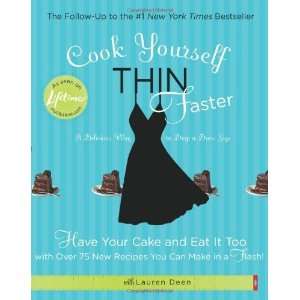  Cook Yourself Thin Faster Have Your Cake and Eat It Too 