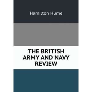  THE BRITISH ARMY AND NAVY REVIEW Hamilton Hume Books