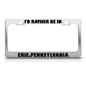  ID Rather Be In Erie Pennsylvania license plate frame 