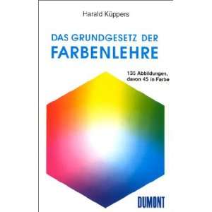 Das Grundgesetz der Farbenlehre: .de: Harald Küppers: Bücher