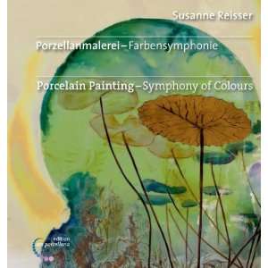 Porzellanmalerei   Farbensymphonie Porcelain Painting   Symphony of 