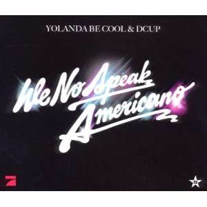 We No Speak Americano Yolanda Be Cool & Dcup  Musik