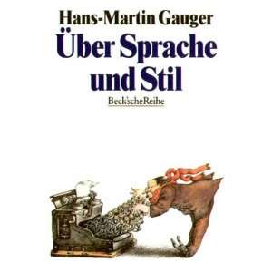Über Sprache und Stil.  Hans Martin Gauger Bücher