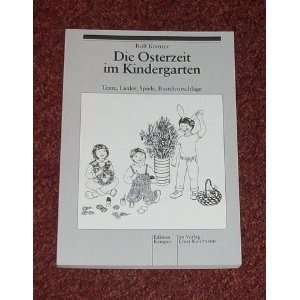 Die Osterzeit im Kindergarten. Texte, Lieder, Spiele 
